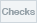 Checks